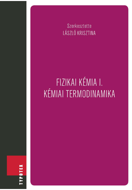 László Krisztina (szerk.): Fizikai kémia I. – Kémiai termodinamika