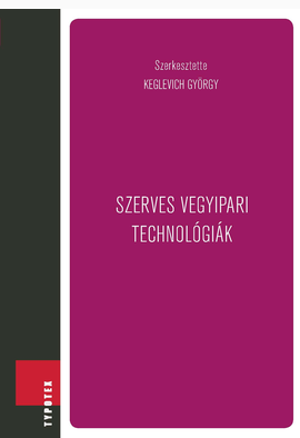 Keglevich György (szerk.): Szerves vegyipari technológiák