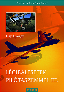 Háy György: Légibalesetek pilótaszemmel III.
