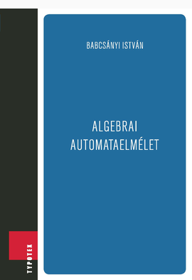 Babcsányi István: Algebrai automataelmélet