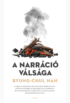 Byung-Chul Han: A narráció válsága