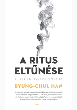 Byung-Chul Han: A rítus eltűnése