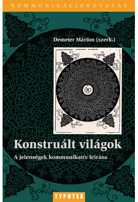 Demeter Márton (szerk.): Konstruált világok
