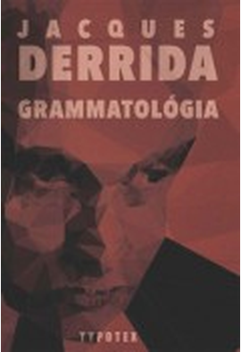 Jacques Derrida: Grammatológia