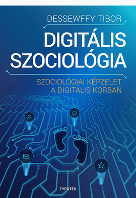 Dessewffy Tibor: Digitális szociológia