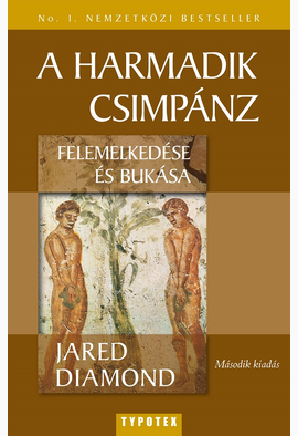 Jared Diamond: A harmadik csimpánz felemelkedése és bukása
