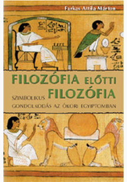 Farkas Attila Márton: Filozófia előtti filozófia