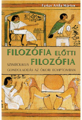 Farkas Attila Márton: Filozófia előtti filozófia