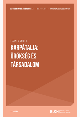 Fedinec Csilla: Kárpátalja: örökség és társadalom
