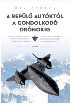 Háy György: A repülő autóktól a gondolkodó drónokig