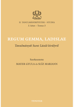 Mayer Gyula (szerk.) - Slíz Mariann (szerk.): Regum gemma, Ladislae