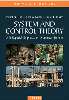 Tar József Kázmér - Nádai László - Rudas J. Imre: System and Control Theory