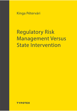 Pétervári Kinga: Regulatory Risk Management Versus State Intervention