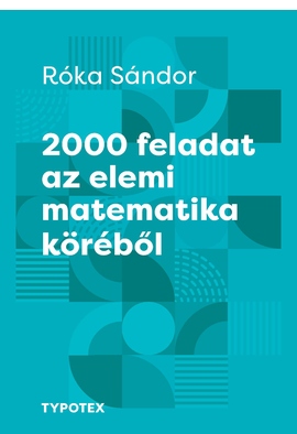 Róka Sándor: 2000 feladat az elemi matematika köréből