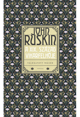 John Ruskin: A XIX. század viharfelhője