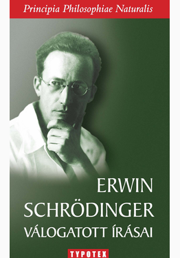 Szegedi Péter (szerk.): Erwin Schrödinger válogatott írásai