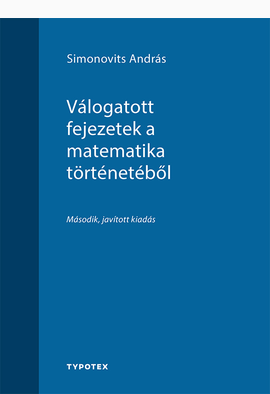 Simonovits András: Válogatott fejezetek a matematika történetéből