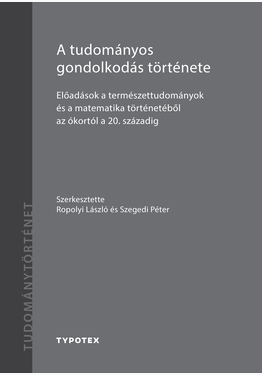 Szegedi Péter (szerk.): A tudományos gondolkodás története