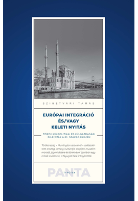 Szigetvári Tamás: Európai integráció és/vagy keleti nyitás